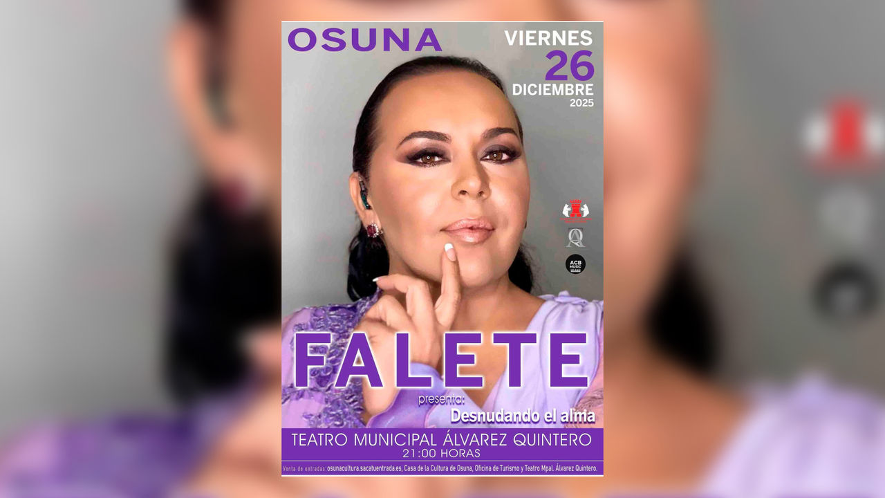 Falete actuar&aacute; en Osuna en diciembre con su espect&aacute;culo &ldquo;Desnudando el alma&rdquo;