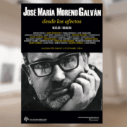 “José María Moreno Galván, desde los afectos”